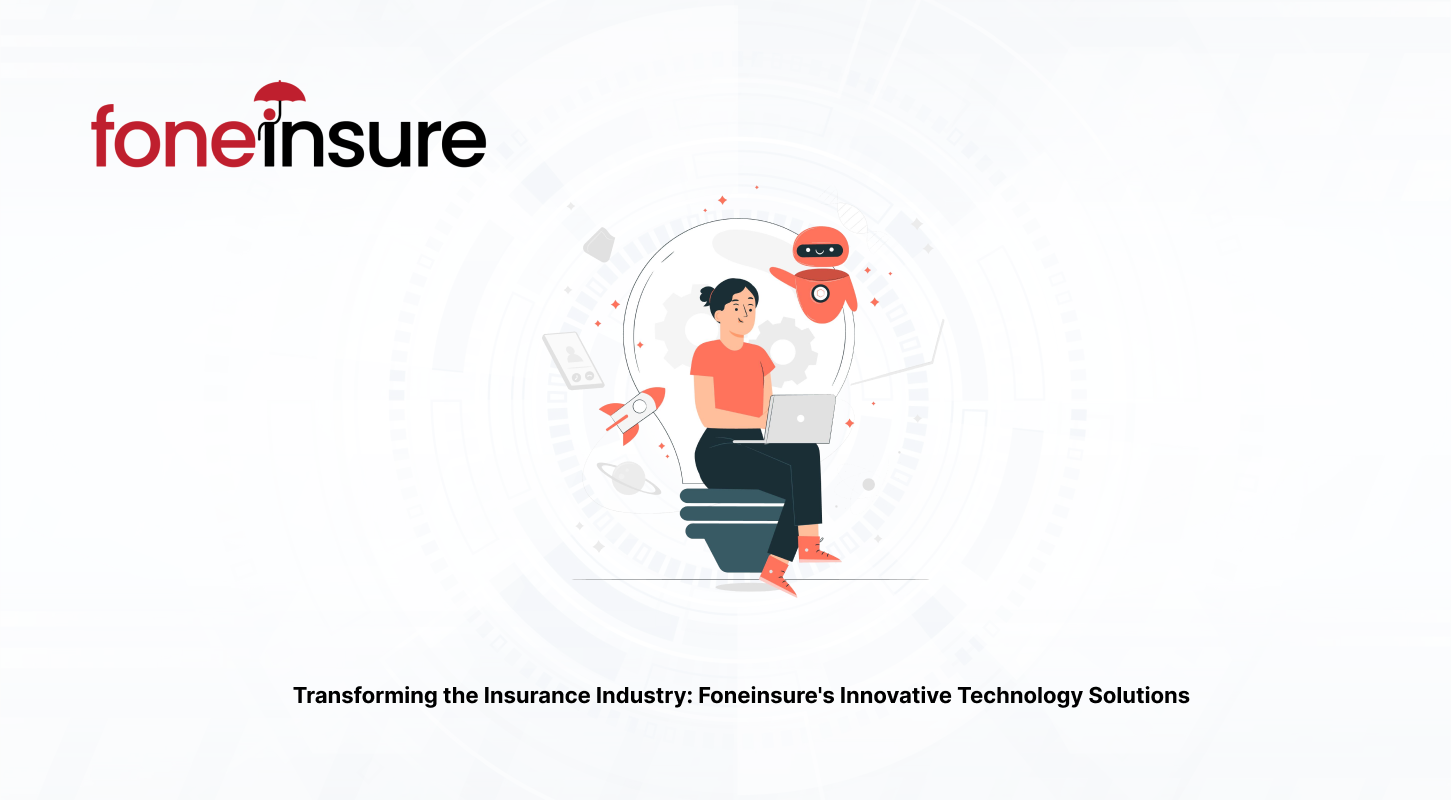 Transforming the Insurance Industry: Foneinsure’s Innovative Technology Solutions